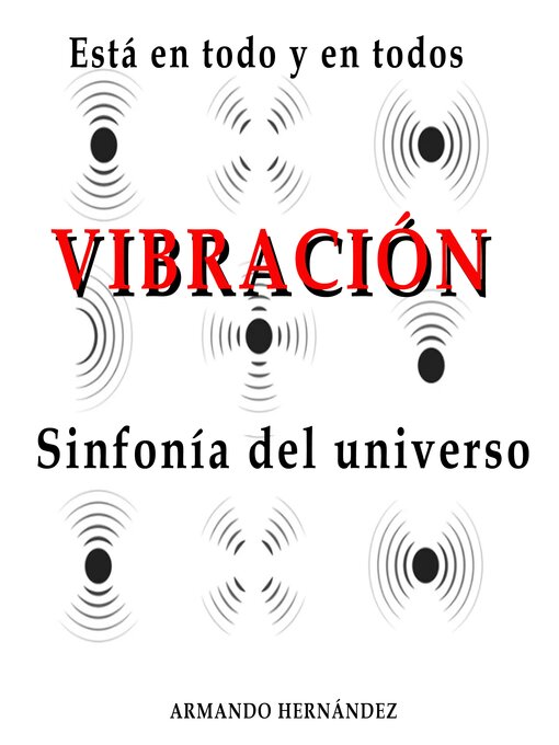 Title details for Vibración, sinfonía del Universo by Armando Hernandez - Available